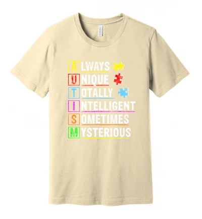 Autism - Always Unique, Totally Intelligent, Sometimes Mysterious - T-Shirt