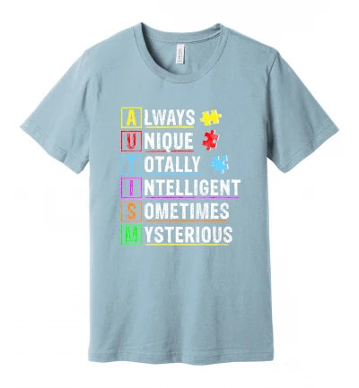 Autism - Always Unique, Totally Intelligent, Sometimes Mysterious - T-Shirt