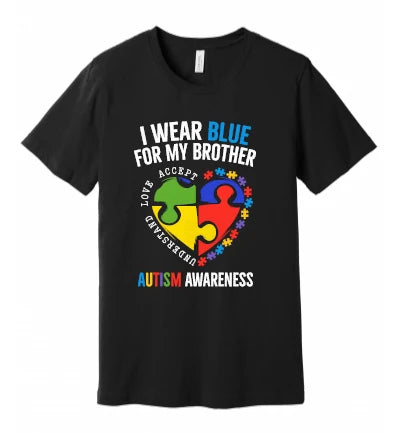 Autism - I Wear Blue for My Brother - T-Shirt