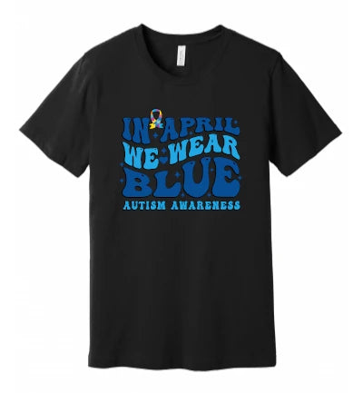 Autism - In April, We Wear Blue - Groovy Text - T-Shirt