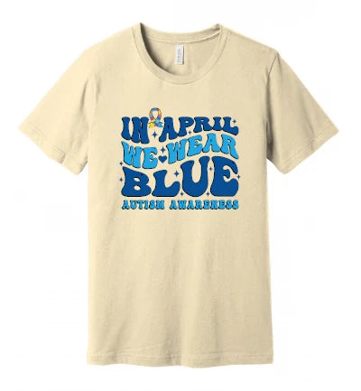 Autism - In April, We Wear Blue - Groovy Text - T-Shirt