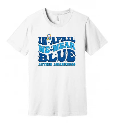 Autism - In April, We Wear Blue - Groovy Text - T-Shirt