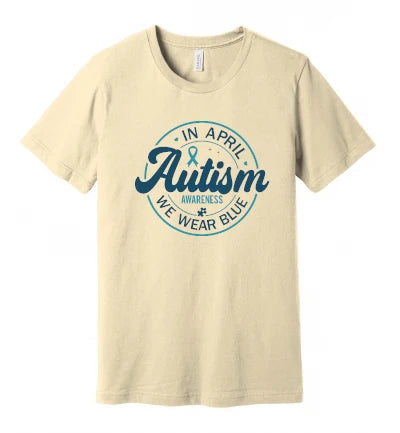 Autism - In April We Wear Blue - T-Shirt