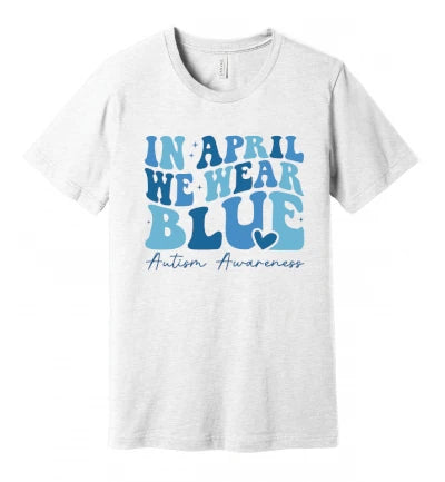 Autism - In April We Wear Blue - Groovy and Cursive Text - T-Shirt