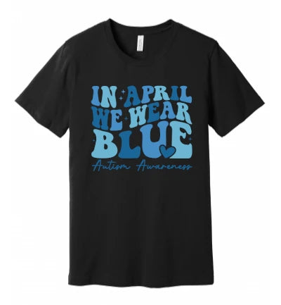 Autism - In April We Wear Blue - Groovy and Cursive Text - T-Shirt