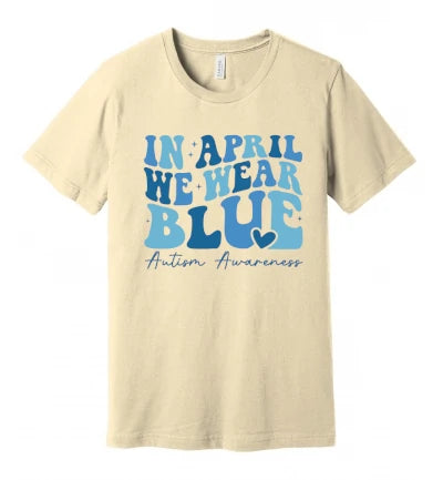 Autism - In April We Wear Blue - Groovy and Cursive Text - T-Shirt