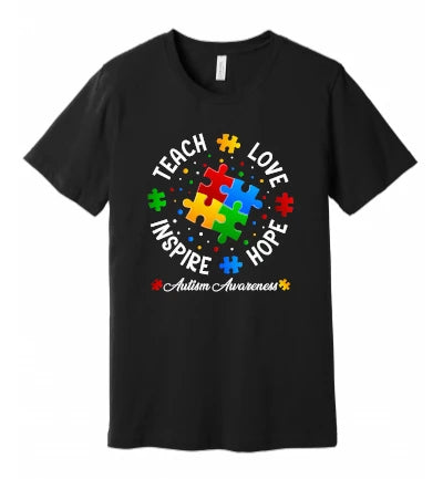 Autism - Teach, Love, Inspire, Hope - T-Shirt