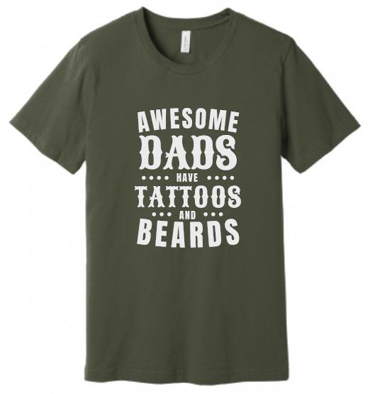 Awesome Dad's Have Tattoos and Beards T Shirt