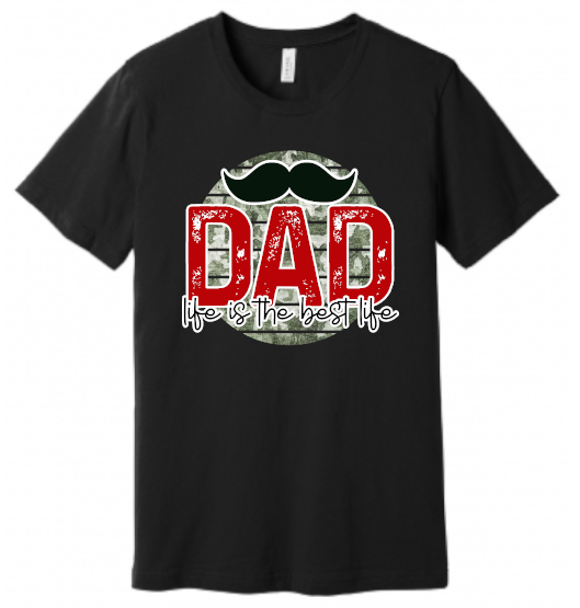 Dad Life is The Best Life T Shirt
