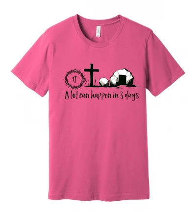 Easter - A Lot Can Happen In 3 Days (Black) - T-Shirt