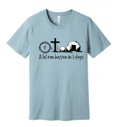 Easter - A Lot Can Happen In 3 Days (Black) - T-Shirt