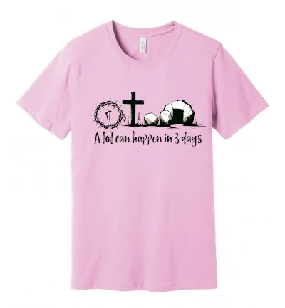 Easter - A Lot Can Happen In 3 Days (Black) - T-Shirt