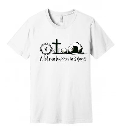 Easter - A Lot Can Happen In 3 Days (Black) - T-Shirt