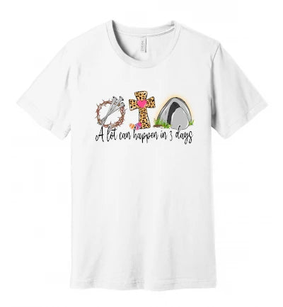 Easter - A Lot Can Happen In 3 Days (Colorful) - T-Shirt