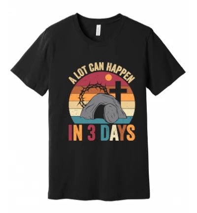 Easter - A Lot Can Happen In 3 Days (Retro) - T-Shirt