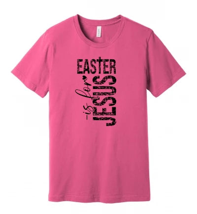 Easter - Easter is for Jesus - T-Shirt