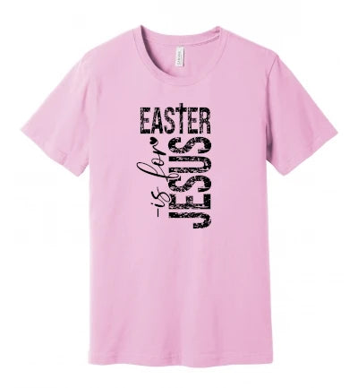 Easter - Easter is for Jesus - T-Shirt