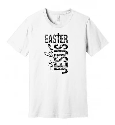 Easter - Easter is for Jesus - T-Shirt