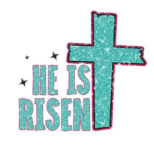 Easter - He Is Risen - Glitter: Gang Sheet