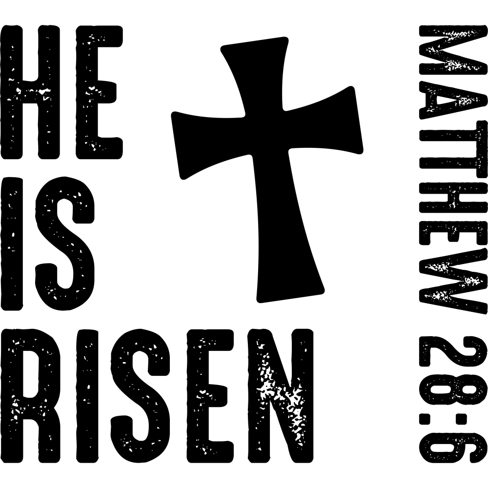 Easter - He Is Risen - Matthew 28:6 - Black Text