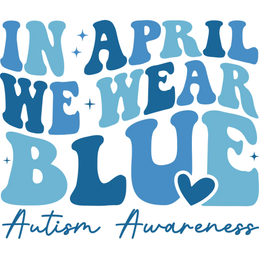 In April We Wear Blue - Groovy And Cursive Text: Gang Sheet