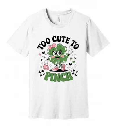 St. Patty's Day - Too Cute to Pinch (Clover): T-Shirt